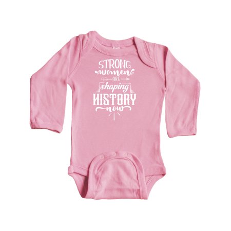 

Inktastic Women Empowerment Strong Women Are Shaping History Gift Baby Girl Long Sleeve Bodysuit
