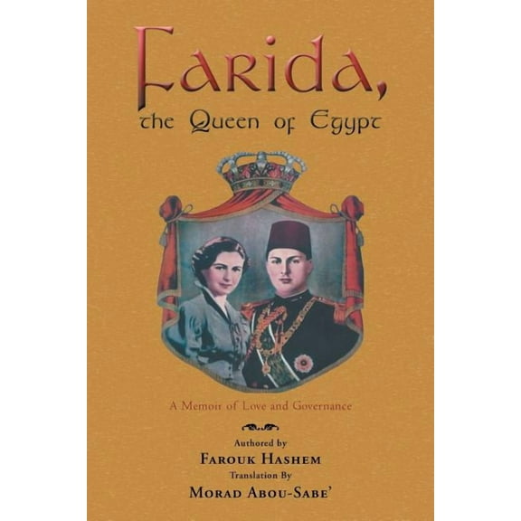 Farida, the Queen of Egypt: A Memoir of Love and Governance (Paperback)