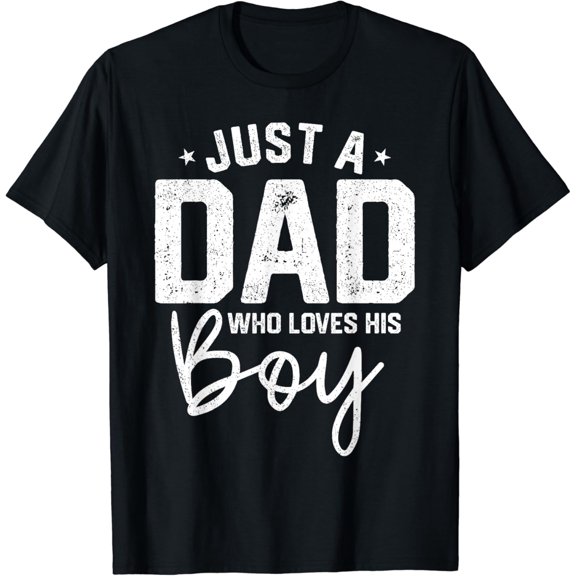 Just A Dad Who Loves His Boy Dady Son Matching Fathers Day T-Shirt Unisex S-5XL Hot Trending Shirt, Vintage Birthday Gift