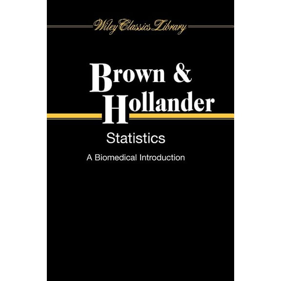 Wiley Classics Library Statistics: A Biomedical Introduction, Book 85, (Paperback)