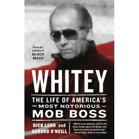 WHITEY: THE LIFE OF AMERICA'S MOST NOTORIOUS MOB B