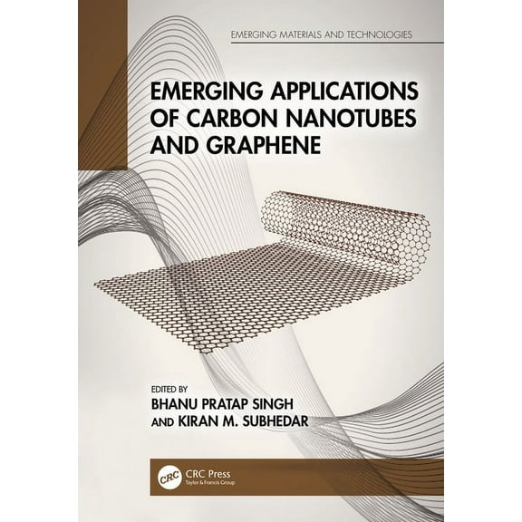 Emerging Materials and Technologies Emerging Applications of Carbon Nanotubes and Graphene, (Hardcover)