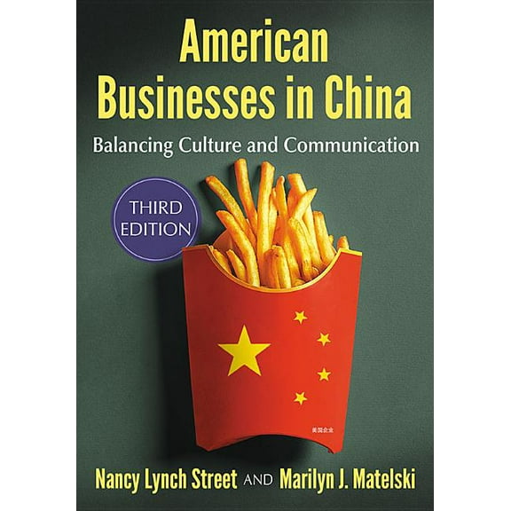 American Businesses in China: Balancing Culture and Communication, 3D Ed., (Paperback)