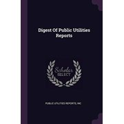Digest Of Public Utilities Reports Paperback 1378334469 9781378334461 Public Utilities Reports, inc