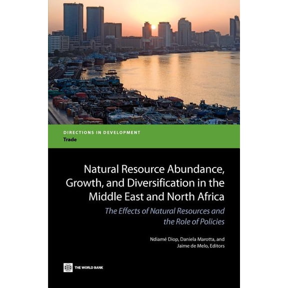 Directions in Development - Trade Natural Resource Abundance, Growth, and Diversification in the Middle East and North Africa, (Paperback)