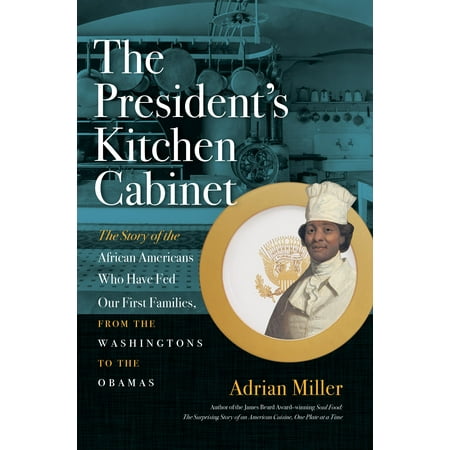 Printing Obama Cover - The President's Kitchen Cabinet : The Story of the African Americans Who Have Fed Our First Families, from the Washingtons to the Obamas