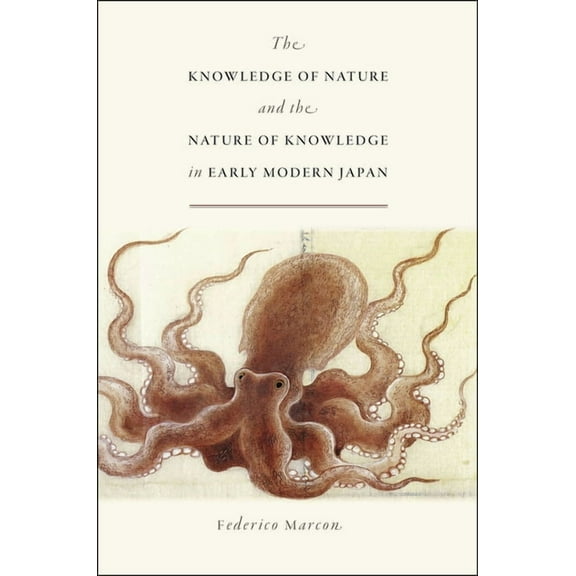 Studies of the Weatherhead East Asian In The Knowledge of Nature and the Nature of Knowledge in Early Modern Japan, (Paperback)