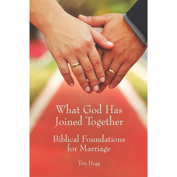 What God Has Joined Together: Biblical Foundations for Marriage, (Paperback)