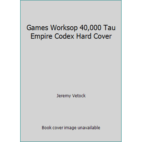 Pre-Owned Games Worksop 40,000 Tau Empire Codex Hard Cover (Hardcover) 1782530037 9781782530039