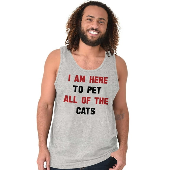 I Am Here to Pet All of the Cats Tank Top T Shirts Men Women Brisco Brands S