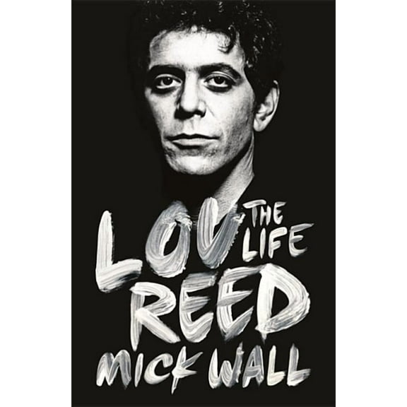 Lou Reed : The Life (Paperback)