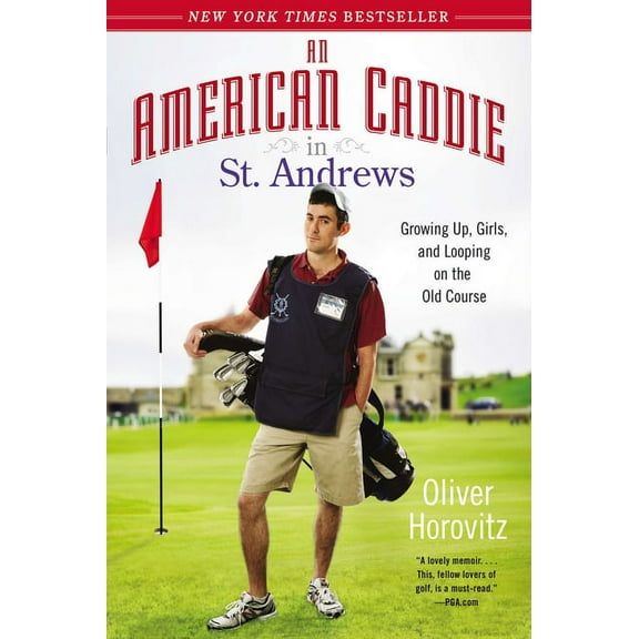 An American Caddie in St. Andrews: Growing Up, Girls, and Looping on the Old Course, (Paperback)