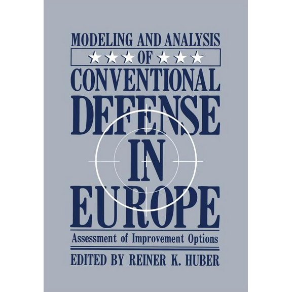 Modeling and Analysis of Conventional Defense in Europe: Assessment of Improvement Options, (Paperback)