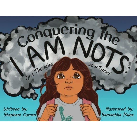 Conquering the I Am Nots: One Thought at a Time!, (Paperback)