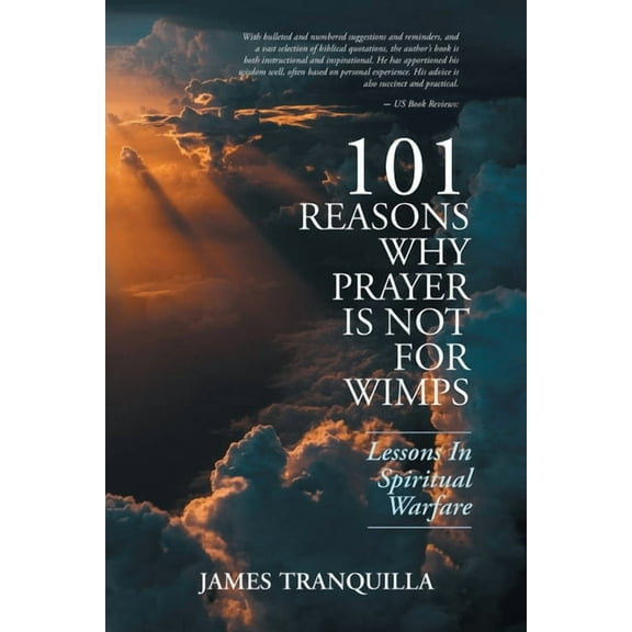101 Reasons Why Prayer Is Not For Wimps: Lessons In Spiritual Warfare, (Paperback)