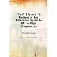 thumbnail image 1 of Trail Blazers To Radionics And Reference Guide To Ultra High Frequencies 1943 [Hardcover], 1 of 1