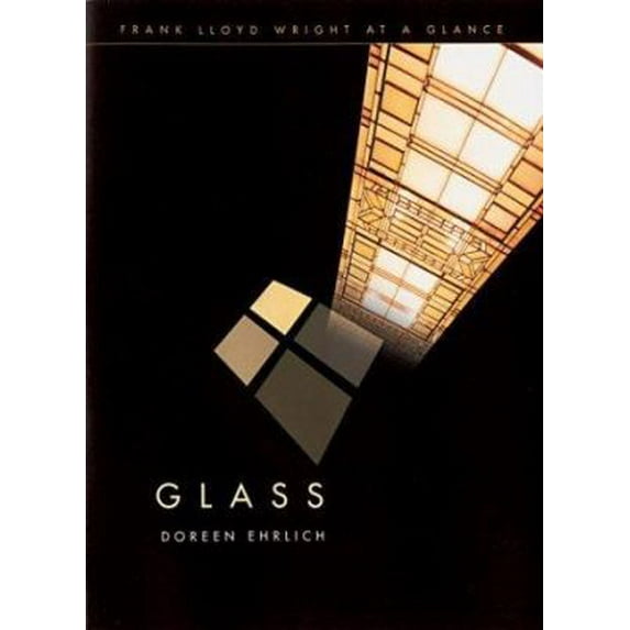 Pre-Owned Frank Lloyd Wright at a Glance: Glass (Hardcover) 1856487113 9781856487115