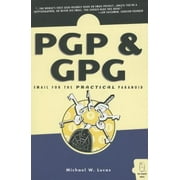 PGP & GPG: Email for the Practical Paranoid [Paperback - Used]