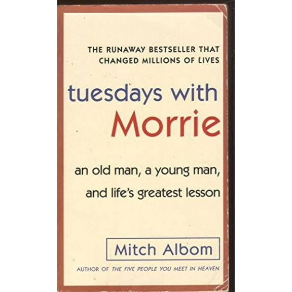 Tuesdays with Morrie An Old Man, a Young Man and