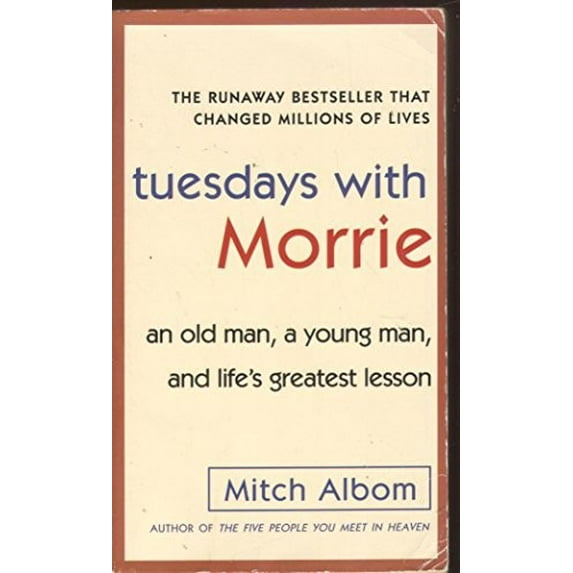 Pre-Owned Tuesdays with Morrie: An Old Man, a Young Man, and Life's Greatest Lesson (Unknown) 0307275639 9780307275639