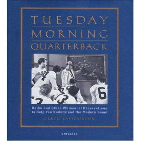 Tuesday Morning Quarterback: Haiku and Other Whimsical Observations to Help You Understand the Modern Game [Hardcover - Used]