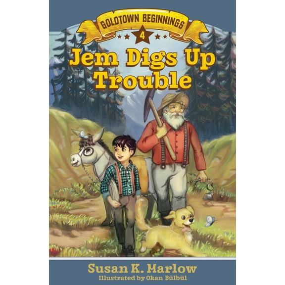 Goldtown Beginnings Jem Digs Up Trouble, Book 4, (Paperback)
