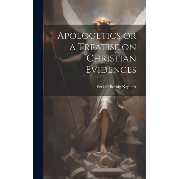 Apologetics or a Treatise on Christian Evidences (Hardcover)