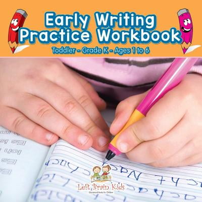 Early Writing Practice Workbook Toddler-Grade K - Ages 1 to