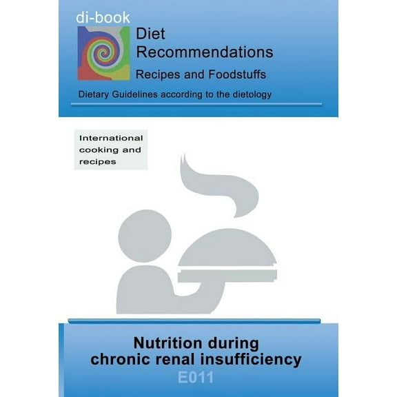 Nutrition during chronic renal insufficiency: E011 DIETETICS - Protein and electrolyte - kidney - (Paperback) by Josef Miligui