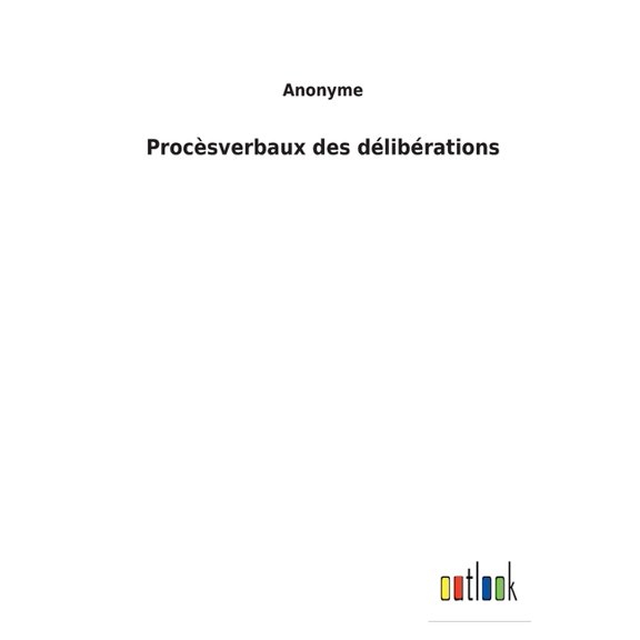 Procèsverbaux des délibérations (Paperback)