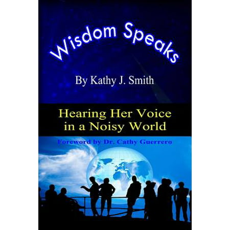 Wisdom Speaks : Hearing Her Voice in a Noisy (Best Speaking Voice In The World)