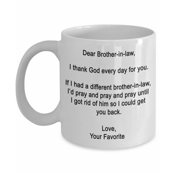 Dear Brother-in-law Mug – I Thank God Every Day for You – Coffee Cup – Funny
