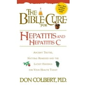 Bible Cure for Hepatitis C: Ancient Truths, Natural Remedies and the Latest Findings for Your Health Today [Paperback - Used]