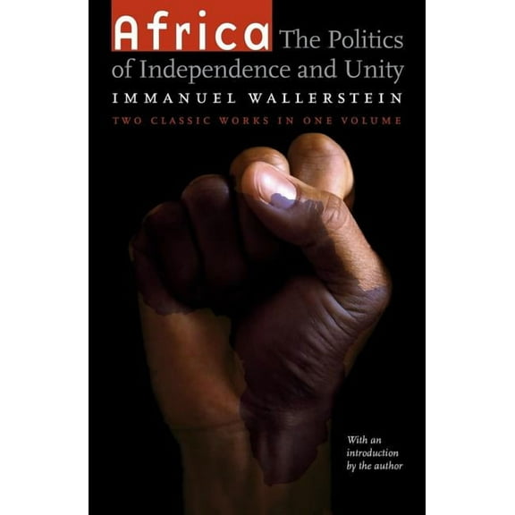 Africa: The Politics of Independence and Unity, (Paperback)