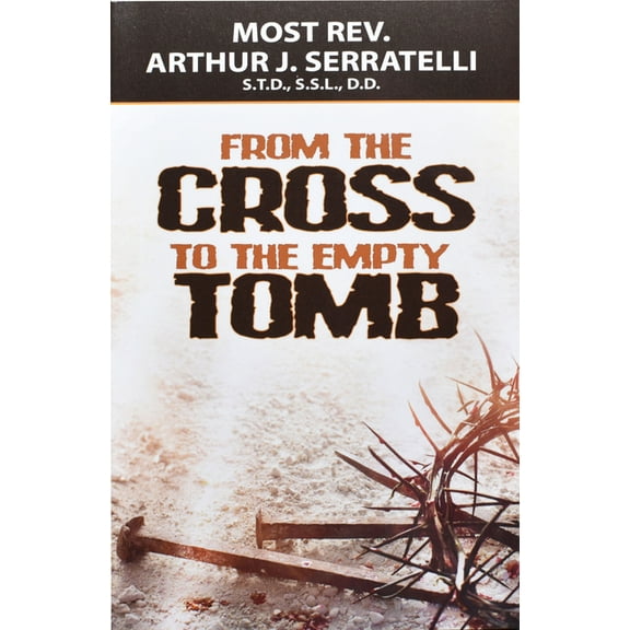 From the Cross to the Empty Tomb, (Paperback)