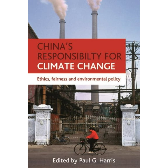 China's Responsibility for Climate Change : Ethics, Fairness and Environmental Policy (Paperback)