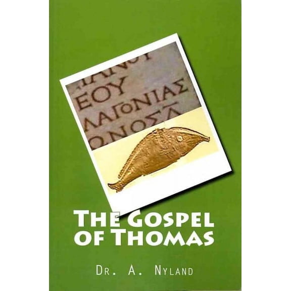 The Gospel of Thomas (Paperback) by Dr. A Nyland