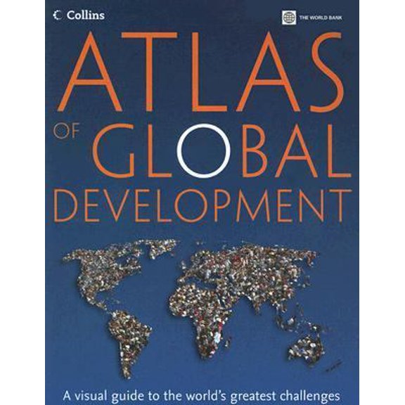 Pre-Owned Atlas of Global Development: A Visual Guide to the World's Greatest Challenges (World Bank Atlas) (Paperback) 0821368567 9780821368565
