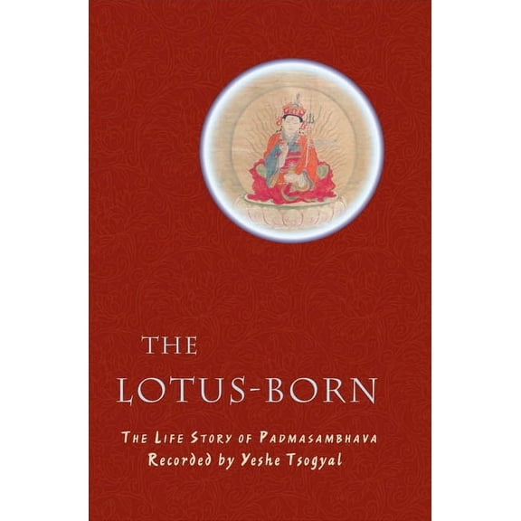 The Lotus-Born: The Life Story of Padmasambhava, (Paperback)