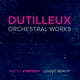 Dutilleux, Œuvres Orchestrales – image 1 sur 1