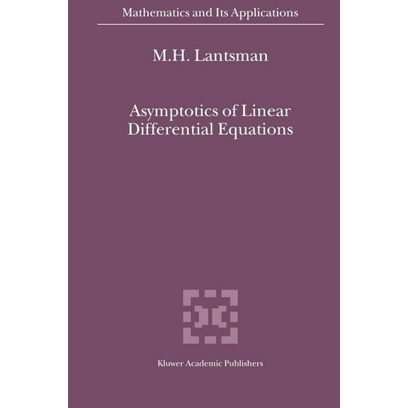 Mathematics and Its Applications Asymptotics of Linear Differential Equations, Book 533, (Paperback)