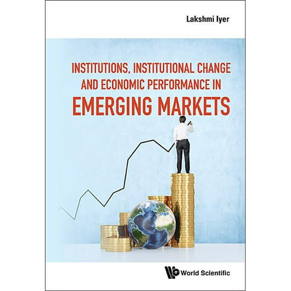 Institutions, Institutional Change and Economic Performance in Emerging Markets, (Hardcover)
