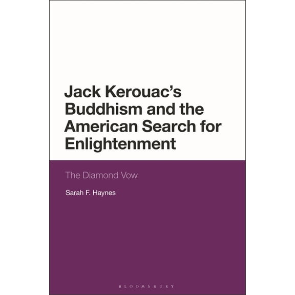 Jack Kerouac's Buddhism and the American Search for Enlightenment: The Diamond Vow, (Hardcover)