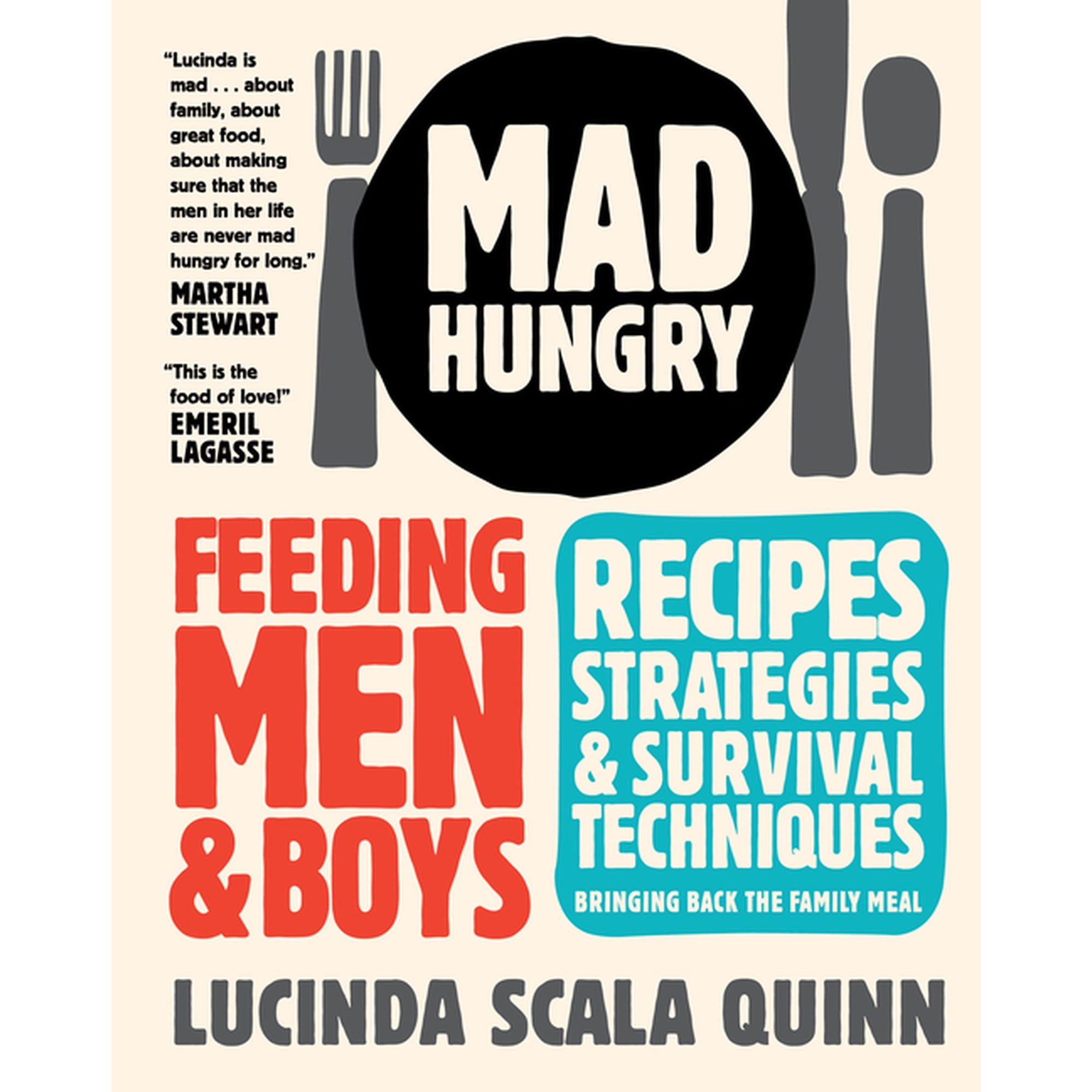 Mad Hungry: Feeding Men and Boys: Recipes, Strategies, and Survival Techniques, (Hardcover)