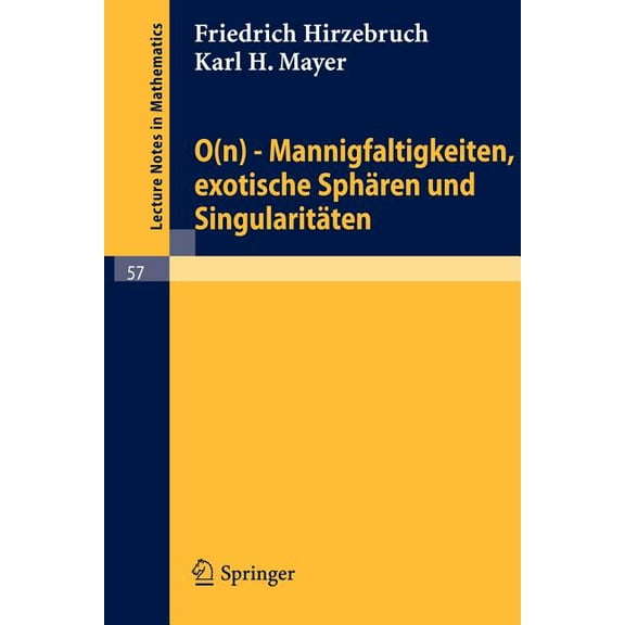 Lecture Notes in Mathematics 0(n) - Mannigfaltigkeiten, Exotische Sphären Und Singularitäten, Book 57, (Paperback)