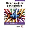 thumbnail image 1 of DIDACTICA DE LA PARTICIPACION: TEORIA METODOLOGIA Y PRACTICA EDICIONES DE LA U VICTOR J. VENTOSA PEREZ, 1 of 2