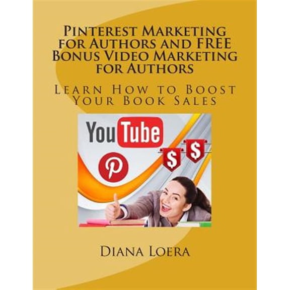 Pre-Owned Pinterest Marketing for Authors and FREE Bonus Video Marketing for Authors: Learn How to Boost Your Book Sales (Paperback)