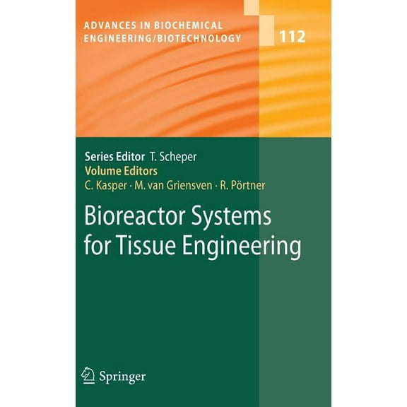 Advances in Biochemical Engineering & Bi Bioreactor Systems for Tissue Engineering, Book 112, (Hardcover)