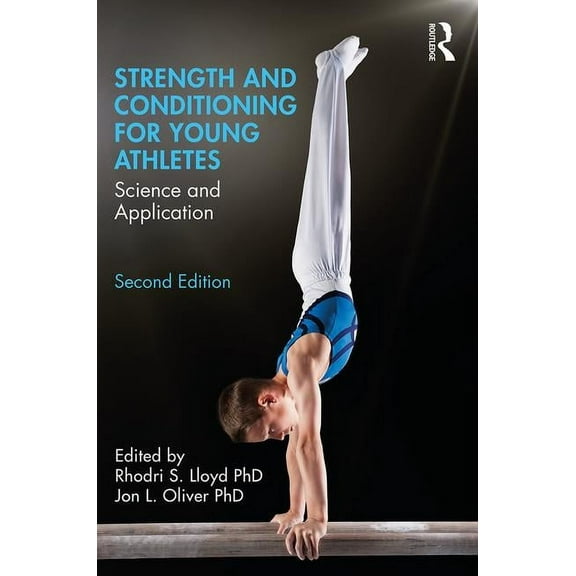 Strength and Conditioning for Young Athletes: Science and Application, (Paperback)