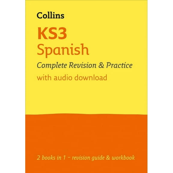Collins Ks3 Revision - Ks3 Spanish All-In-One Complete Revision and Practice: Ideal for Years 7, 8 and 9, (Paperback)